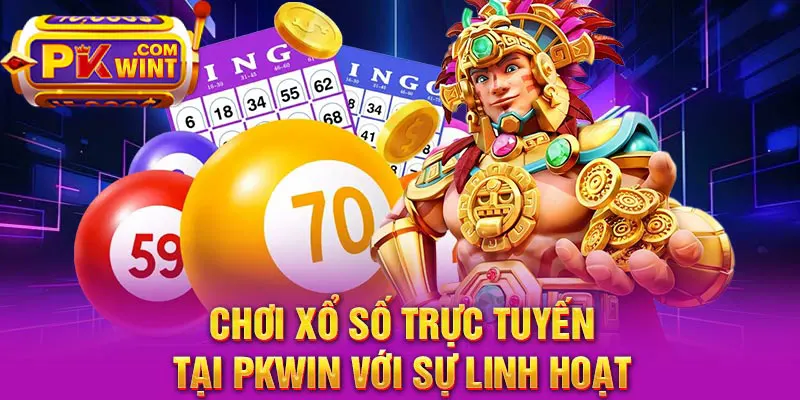 Chơi xổ số trực tuyến tại PKWIN với sự linh hoạt