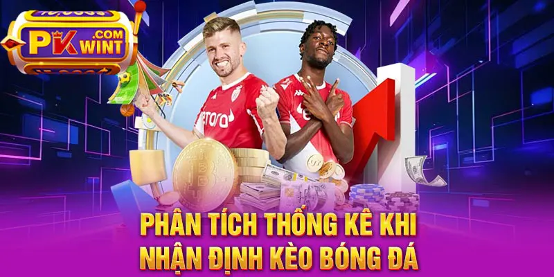 Phân tích thống kê khi nhận định các kèo bóng đá