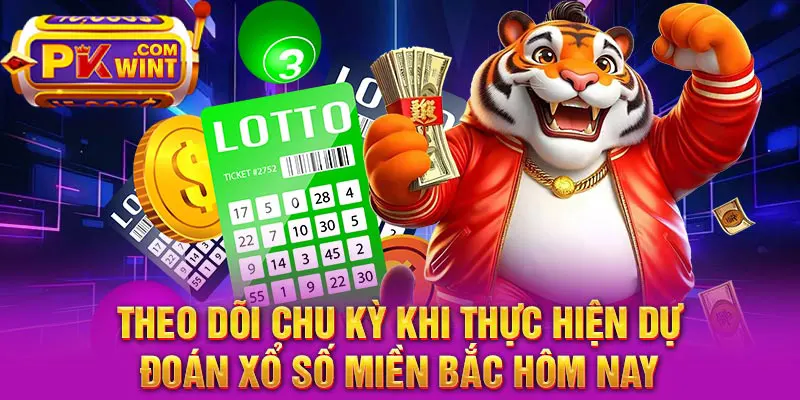 Theo dõi chu kỳ khi thực hiện dự đoán xổ số miền Bắc hôm nay